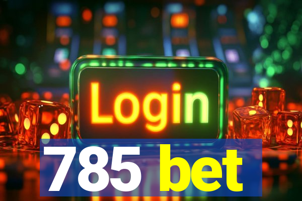 785 bet